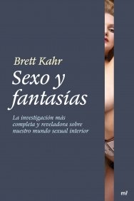 Portada de SEXO Y FANTASÍAS. LA INVESTIGACIÓN MÁS COMPLETA Y REVELADORA SOBRE NUESTRO MUNDO SEXUAL INTERIOR