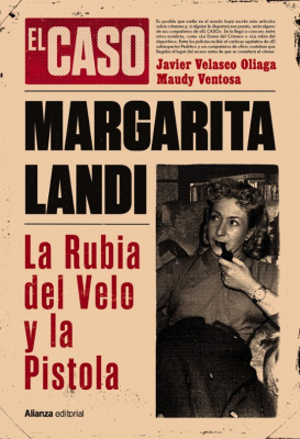 Portada de MARGARITA LANDI. LA RUBIA DEL VELO Y LA PISTOLA