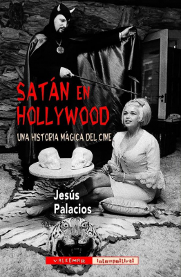 Portada de SATÁN EN HOLLYWOOD. UNA HISTORIA MÁGICA DEL CINE