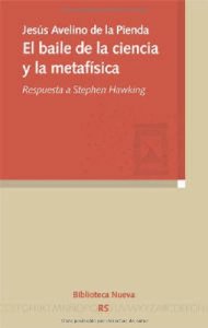 Portada de EL BAILE DE LA CIENCIA Y LA METAFÍSICA. RESPUESTA A STEPHEN HAWKING