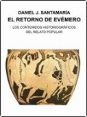 Portada del libro EL RETORNO DE EVÉMERO. LOS CONTENIDOS HISTORIOGRÁFICOS DEL RELATO POPULAR