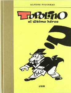 Portada del libro TOPOLINO. EL ÚLTIMO HÉROE