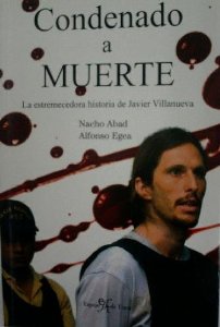 Portada del libro CONDENADO A MUERTE: LA ESTREMECEDORA HISTORIA DE JAVIER VILLANUEVA