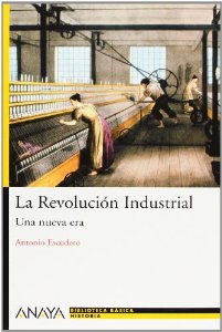 Portada de LA REVOLUCIÓN INDUSTRIAL. UNA NUEVA ERA