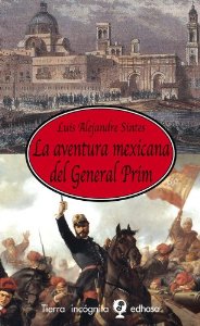 Portada de LA AVENTURA MEXICANA DEL GENERAL PRIM