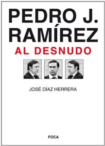 Portada del libro PEDRO J. RAMÍREZ AL DESNUDO