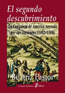 Portada de EL SEGUNDO DESCUBRIMIENTO. LA CONQUISTA DE AMÉRICA NARRADA POR SUS COETÁNEOS (1492-1589)