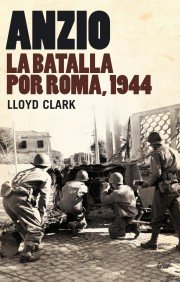 Portada del libro ANZIO: LA BATALLA POR ROMA, 1944