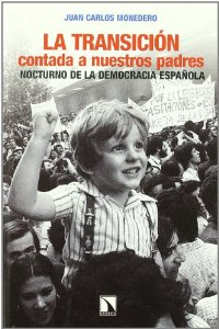 Portada de LA TRANSICIÓN CONTADA A NUESTROS PADRES