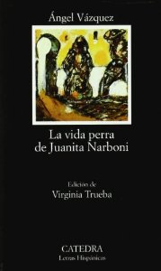 Portada de LA VIDA PERRA DE JUANITA NARBONI