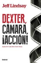 Portada del libro DEXTER, CÁMARA, ¡ACCIÓN!