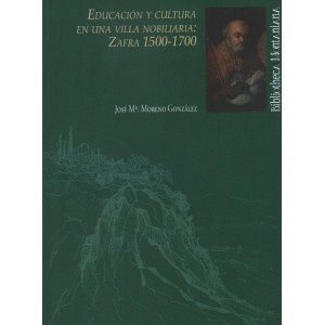 EDUCACIÓN Y CULTURA EN UNA VILLA NOBILIARIA. ZAFRA, 1500-1700