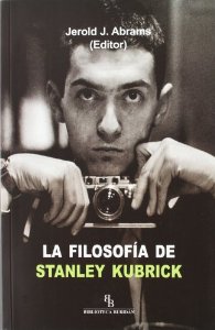 Portada del libro LA FILOSOFÍA DE STANLEY KUBRICK