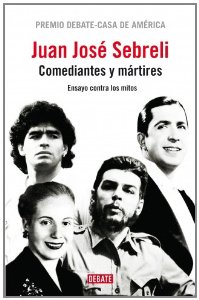 Portada del libro COMEDIANTES Y MÁRTIRES. GARDEL, EVITA, EL CHE, MARADONA