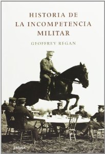 HISTORIA DE LA INCOMPETENCIA MILITAR