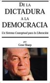 Portada del libro DE LA DICTADURA A LA DEMOCRACIA: UN SISTEMA CONCEPTUAL PARA LA LIBERACIÓN