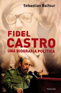 Portada de FIDEL CASTRO. UNA BIOGRAFÍA POLÍTICA