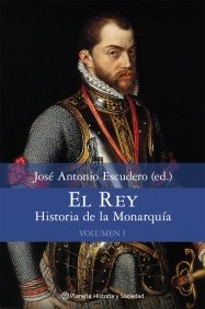 Portada de EL REY. HISTORIA DE LA MONARQUÍA. VOLUMEN I