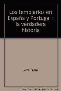 Portada de LOS TEMPLARIOS EN ESPAÑA Y PORTUGAL. LA VERDADERA HISTORIA