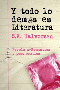 Portada del libro Y TODO LO DEMÁS ES LITERATURA