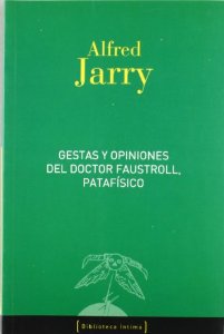Portada del libro GESTAS Y OPINIONES DEL DOCTOR FAUSTROLL, PATAFÍSICO