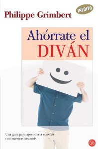 Portada del libro AHÓRRATE EL DIVÁN. UNA GUÍA PARA APRENDER A VIVIR CON NUESTRAS NEUROSIS