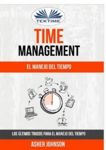 Portada de TIME MANAGEMENT: EL MANEJO DEL TIEMPO: LOS ÚLTIMOS TRUCOS PARA EL MANEJO DEL TIEMPO