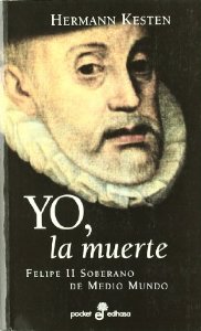 Portada del libro YO LA MUERTE: FELIPE II, SOBERANO DE MEDIO MUNDO