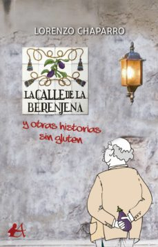 Portada de LA CALLE DE LA BERENJENA Y OTRAS HISTORIAS SIN GLUTEN