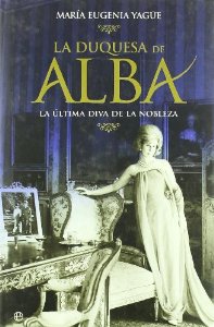 Portada de LA DUQUESA DE ALBA. LA ÚLTIMA DIVA DE LA NOBLEZA