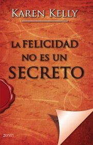 Portada del libro LA FELICIDAD NO ES UN SECRETO