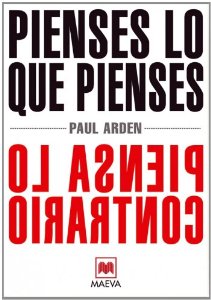 Portada del libro PIENSES LO QUE PIENSES, PIENSA LO CONTRARIO