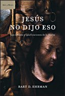 Portada de JESÚS NO DIJO ESO. QUIÉN CAMBIÓ LA BIBLIA Y POR QUÉ