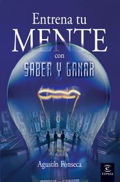 Portada de ENTRENA TU MENTE CON SABER Y GANAR