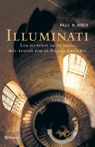 Portada de ILLUMINATI. LOS SECRETOS Y CONSPIRACIONES DE LOS ILLUMINATI AL DESCUBIERTO