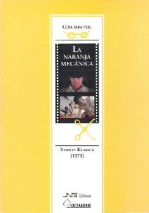 GUÍA PARA VER LA NARANJA MECÁNICA