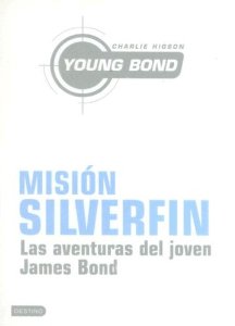 Portada de MISIÓN SILVERFIN. LAS AVENTURAS DEL JOVEN JAMES BOND