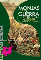 Portada de MONJAS EN GUERRA (1808-1814) TESTIMONIOS DE MUJERES DESDE EL CLAUSTRO