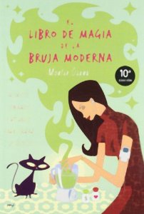 Portada de EL LIBRO DE MAGIA DE LA BRUJA MODERNA: HECHIZOS, CONJUROS Y RITUA LES PARA LOGRAR TUS DESEOS