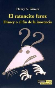 EL RATONCITO FEROZ: DISNEY O EL FIN DE LA INOCENCIA