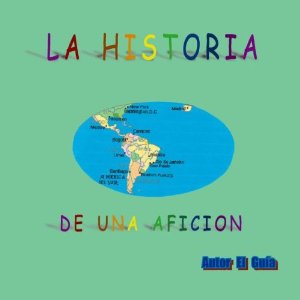 Portada del libro LA HISTORIA DE UNA AFICION