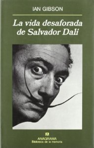 Portada del libro LA VIDA DESAFORADA DE SALVADOR DALÍ