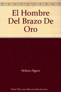 Portada del libro EL HOMBRE DEL BRAZO DE ORO