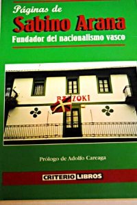 Portada de PÁGINAS DE SABINO ARANA. FUNDADOR DEL NACIONALISMO VASCO