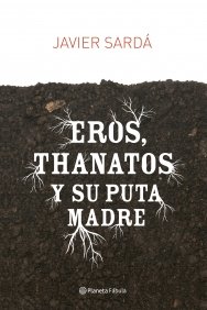 Portada de EROS, THANATOS Y SU PUTA MADRE