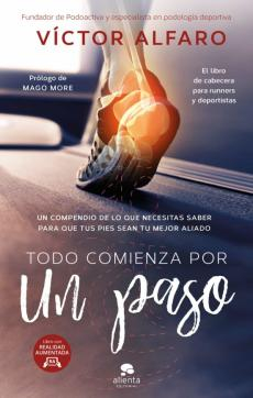 Portada de TODO COMIENZA POR UN PASO. UN COMPENDIO DE LO QUE NECESITAS SABER PARA QUE TUS PIES SEAN TU MEJOR ALIADO