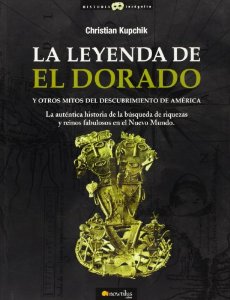 Portada de LA LEYENDA DE EL DORADO Y OTROS MITOS DEL DESCUBRIMIENTO DE AMÉRICA