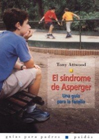 Portada de EL SINDROME DE ASPERGER: UNA GUIA PARA LA FAMILIA