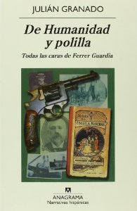 Portada de DE HUMANIDAD Y POLILLA. TODAS LAS CARAS DE FERRER GUARDIA
