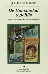 Portada de DE HUMANIDAD Y POLILLA. TODAS LAS CARAS DE FERRER GUARDIA